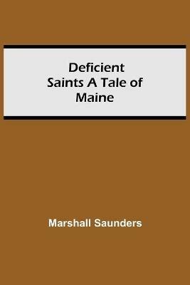 Deficient Saints A Tale Of Maine - Marshall Saunders - cover