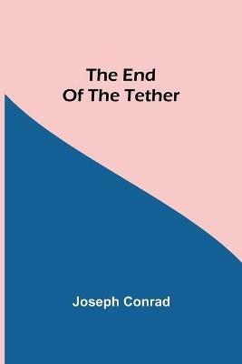 The End Of The Tether - Joseph Conrad - cover