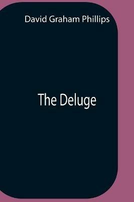 The Deluge - David Graham Phillips - cover