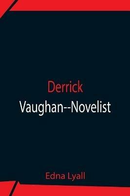 Derrick Vaughan--Novelist - Edna Lyall - cover