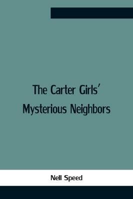 The Carter Girls' Mysterious Neighbors - Nell Speed - cover