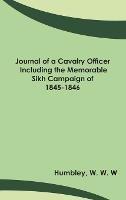 Journal of a Cavalry Officer; Including the Memorable Sikh Campaign of 1845-1846 - W W W Humbley - cover