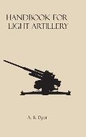 Handbook for Light Artillery - a B Dyer - cover