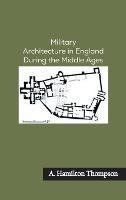 Military Architecture in England During the Middle Ages