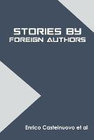 Stories by Foreign Authors - Enrico Castelnuovo Et Al - cover