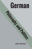 German philosophy and politics - John Dewey - cover