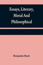 Essays, literary, moral and philosophical