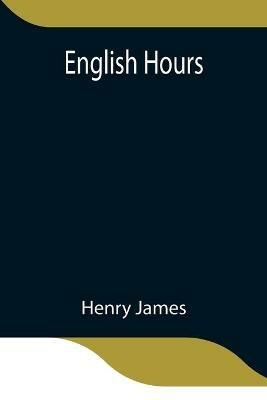 English Hours - Henry James - cover
