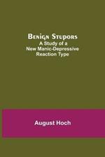 Benign Stupors: A Study Of A New Manic-Depressive Reaction Type