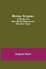 Benign Stupors: A Study Of A New Manic-Depressive Reaction Type