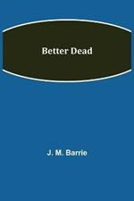 Better Dead