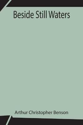 Beside Still Waters - Arthur Christopher Benson - cover