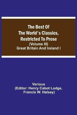 The Best of the World's Classics, Restricted to Prose (Volume III) Great Britain and Ireland I - Various - cover