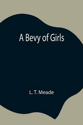 A Bevy of Girls - L T Meade - cover