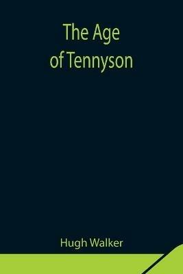 The Age of Tennyson - Hugh Walker - cover