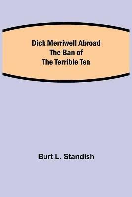 Dick Merriwell Abroad The Ban of the Terrible Ten - Burt L Standish - cover