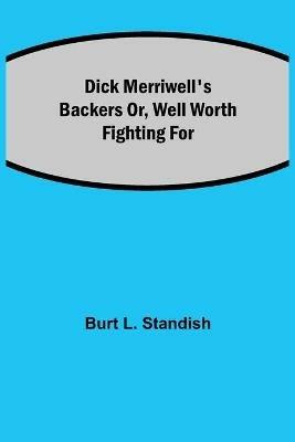 Dick Merriwell's Backers Or, Well Worth Fighting For - Burt L Standish - cover