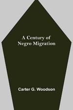 A Century of Negro Migration