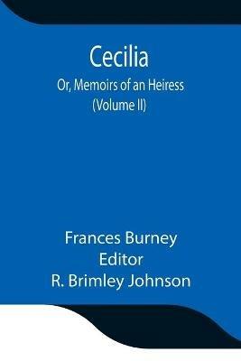 Cecilia; Or, Memoirs of an Heiress (Volume II) - Frances Burney - cover