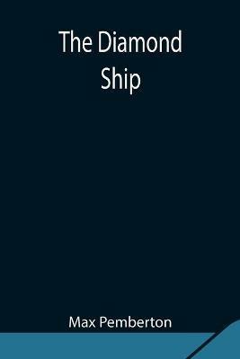 The Diamond Ship - Max Pemberton - cover
