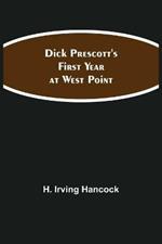 Dick Prescott's First Year at West Point
