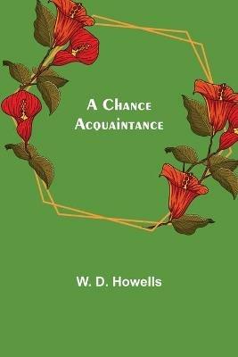 A Chance Acquaintance - W D Howells - cover