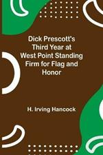 Dick Prescott's Third Year at West Point Standing Firm for Flag and Honor