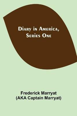 Diary in America, Series One - Frederick Marryat,Aka Captain Marryat - cover