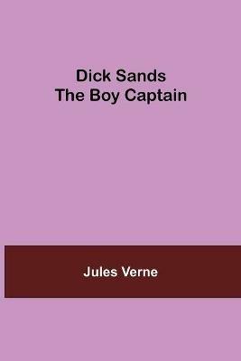 Dick Sands the Boy Captain - Jules Verne - cover