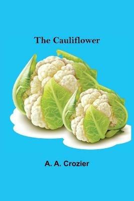 The Cauliflower - A A Crozier - cover