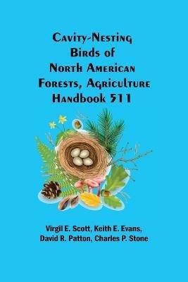 Cavity-Nesting Birds of North American Forests, Agriculture Handbook 511 - Virgil E Scott,Keith E Evans - cover