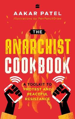 The Anarchist Cookbook - Aakar Patel - cover
