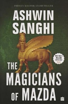 The Magicians Of Mazda: Bharat Series 7 - Ashwin Sanghi - cover