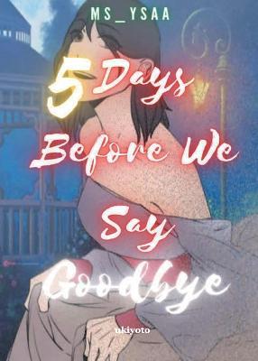 5 Days Before We Say Goodbye - Ysabel Aquino - cover