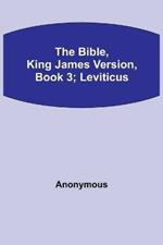 The Bible, King James version, Book 3; Leviticus