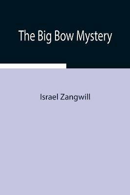 The Big Bow Mystery - Israel Zangwill - cover