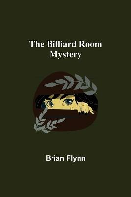 The Billiard Room Mystery - Brian Flynn - cover