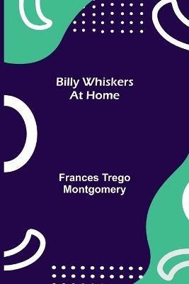 Billy Whiskers at Home - Frances Trego Montgomery - cover