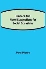 Dinners and Luncheons Novel Suggestions for Social Occasions