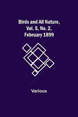 Birds and All Nature, Vol. 5, No. 2, February 1899 - Various - cover