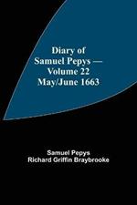 Diary of Samuel Pepys - Volume 22: May/June 1663