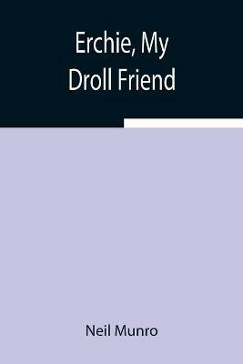 Erchie, My Droll Friend - Neil Munro - cover