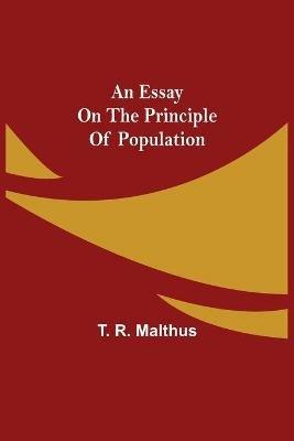 An Essay on the Principle of Population - T R Malthus - cover