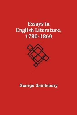 Essays in English Literature, 1780-1860 - George Saintsbury - cover