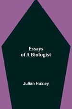 Essays of a Biologist