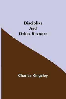 Discipline and Other Sermons - Charles Kingsley - cover
