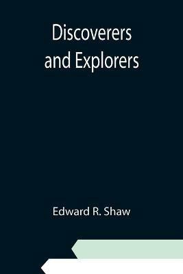 Discoverers and Explorers - Edward R Shaw - cover