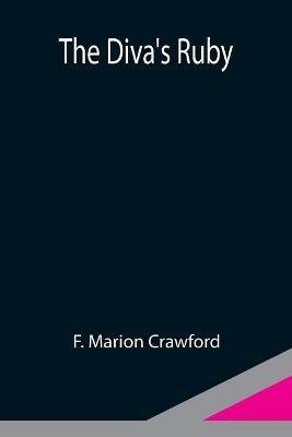 The Diva's Ruby - F Marion Crawford - cover