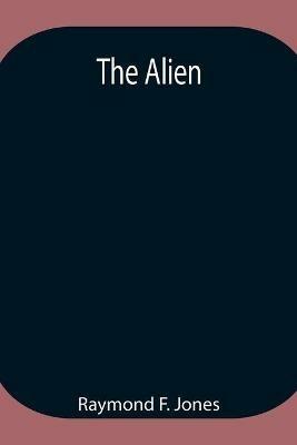 The Alien - Raymond F Jones - cover