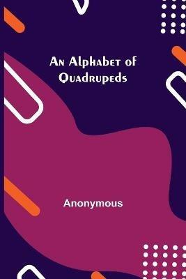 An Alphabet of Quadrupeds - Anonymous - cover